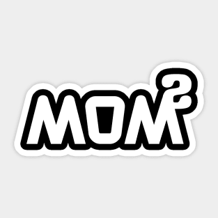 Mom to the power of 2 Sticker